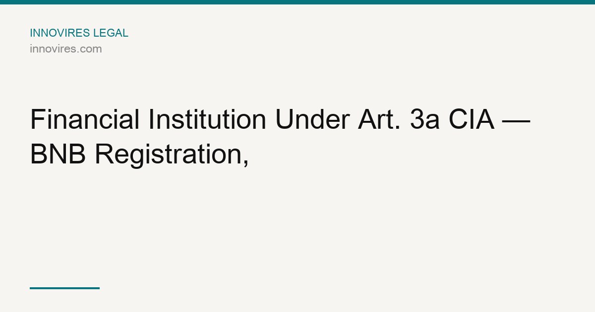 Financial Institution Under Art. 3a CIA — BNB Registration,